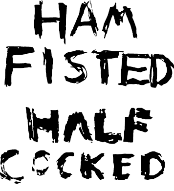 Ham Fisted Six Letters